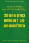 Chuyên khảo&#x3A; Cơ sở Địa lý học quy hoạch phát triển kinh ...